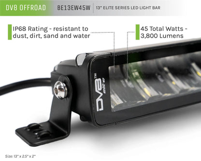 DV8 Offroad The BE13EW45W is a 13in. light bar from the Elite Series lights. Offering a combo light pattern of flood & spot, the 13in. light bar offers a 3,800 lumen output, a bezel-less IP-68 lens, indirect reflectors, small heat fins & side mounts. by DV8 Offroad